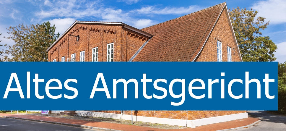 Banner Altes Amtsgericht - zur Website des Alten Amtsgerichts&nbsp;&copy;&nbsp;Gemeinde Lilienthal